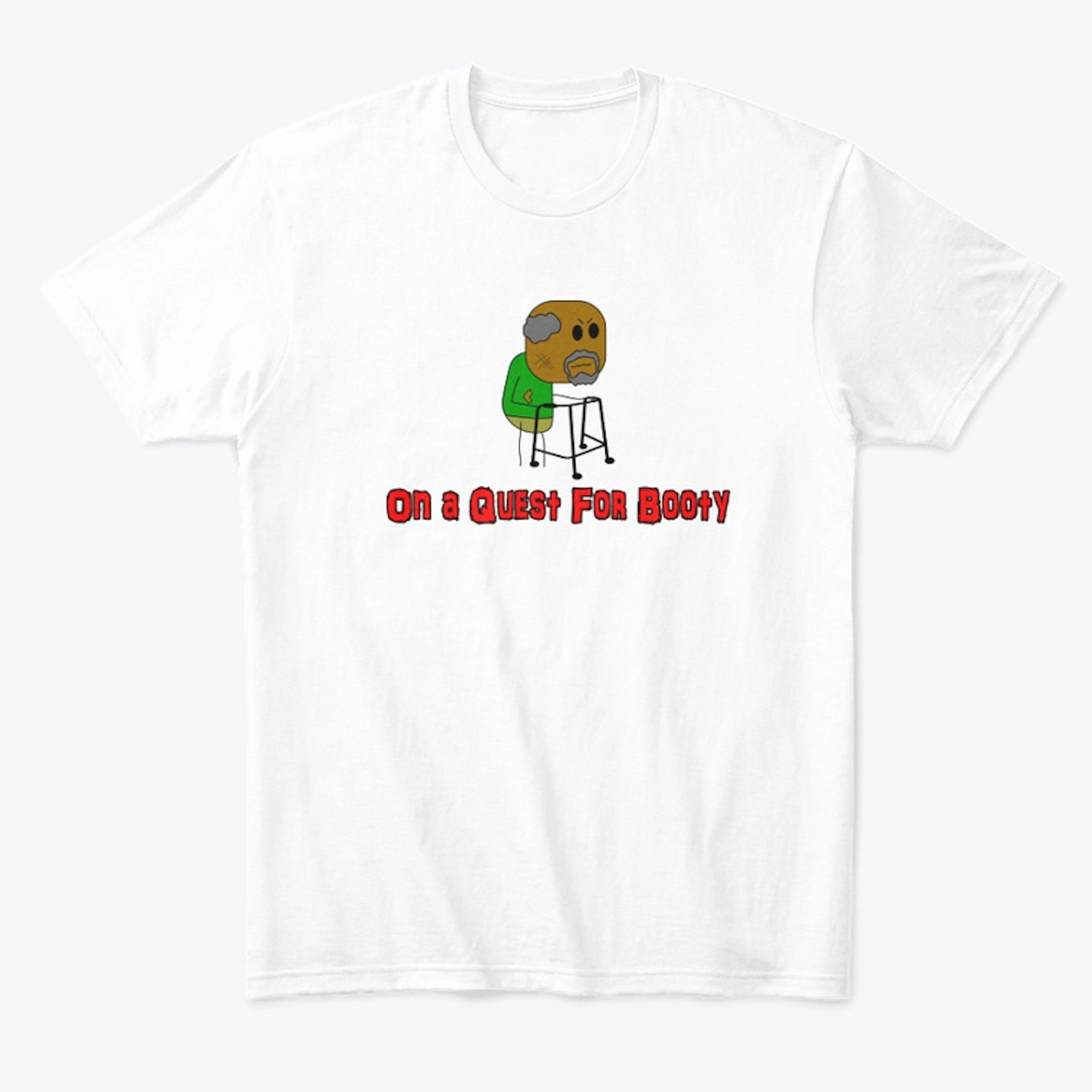 On A Quest For Booty T-shirt