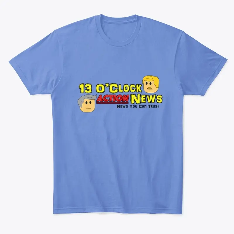 13 O'clock Action News T-shirt